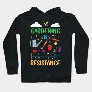 Gardening Is Resistance Hoodie